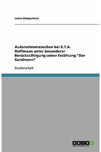 Automatenmenschen bei E.T.A. Hoffmann unter besonderer Berücksichtigung seiner Erzählung 