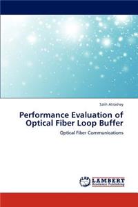 Performance Evaluation of Optical Fiber Loop Buffer