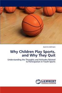 Why Children Play Sports, and Why They Quit