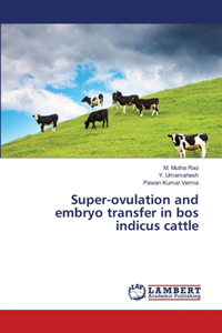 Super-ovulation and embryo transfer in bos indicus cattle