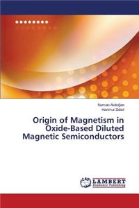 Origin of Magnetism in Oxide-Based Diluted Magnetic Semiconductors