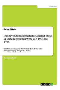 Das Revolutionsverständnis Alexandr Bloks in seinem lyrischen Werk von 1904 bis 1906