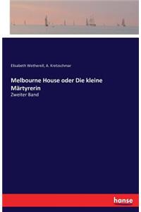 Melbourne House oder Die kleine Märtyrerin