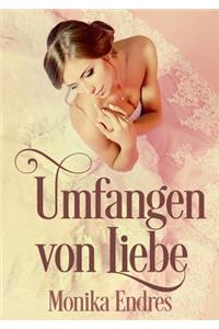 Umfangen von Liebe