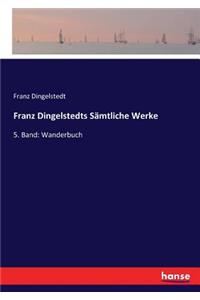 Franz Dingelstedts Sämtliche Werke