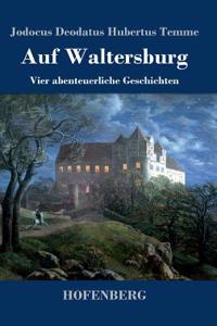 Auf Waltersburg
