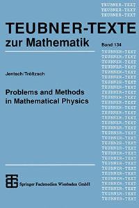 Problems and Methods in Mathematical Physics