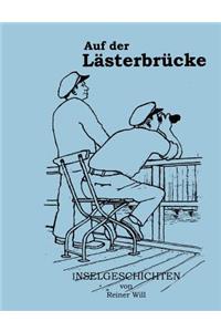 Auf der Lästerbrücke