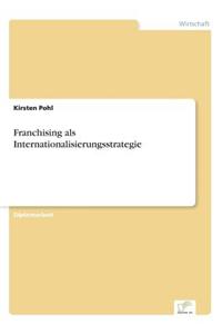 Franchising als Internationalisierungsstrategie