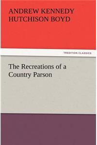 The Recreations of a Country Parson