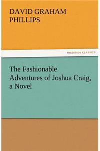 The Fashionable Adventures of Joshua Craig, a Novel