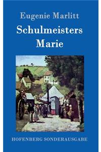 Schulmeisters Marie