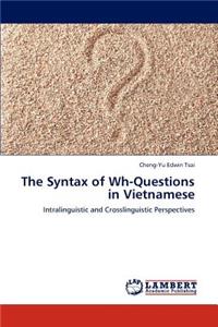 Syntax of Wh-Questions in Vietnamese