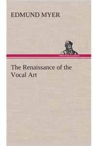 The Renaissance of the Vocal Art