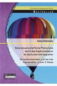 Naturwissenschaftliche Phänomene durch das Experimentieren im Sachunterricht begreifen