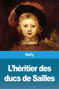 L'héritier des ducs de Sailles