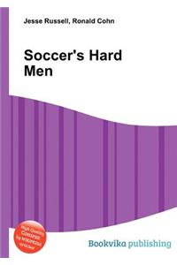 Soccer's Hard Men