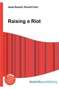Raising a Riot