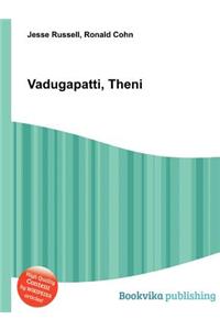 Vadugapatti, Theni