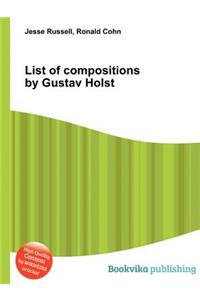 List of Compositions by Gustav Holst