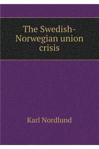 The Swedish-Norwegian Union Crisis
