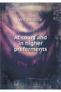 At Court and in Higher Preferments