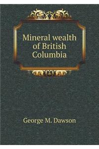 Mineral Wealth of British Columbia