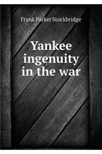 Yankee ingenuity in the war