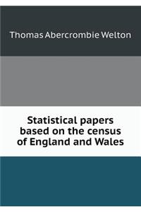 Statistical papers based on the census of England and Wales