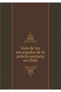 Guia de Los Encargados de la Policia Sanitaria En Chile