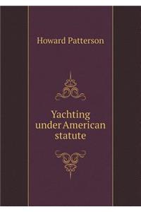 Yachting Under American Statute