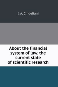 About the financial system of law. the current state of scientific research