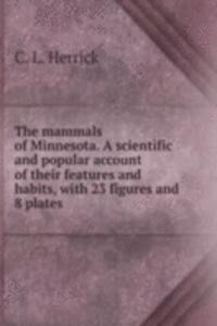 mammals of Minnesota. A scientific and popular account of their features and habits