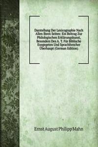 Darstellung Der Lexicographie Nach Allen Ihren Seiten: Ein Beitrag Zur Philologischen Erklarungskunst, Besonders Des A. T. Fur Biblische Exegegeten Und Sprachforscher Uberhaupt (German Edition)