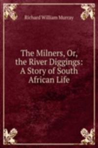 Milners, Or, the River Diggings: A Story of South African Life