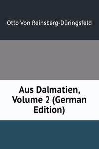 Aus Dalmatien, Volume 2 (German Edition)