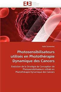 Photosensibilisateurs Utilisés En Photothérapie Dynamique Des Cancers