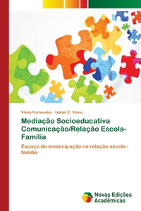 Mediação Socioeducativa Comunicação/Relação Escola-Família