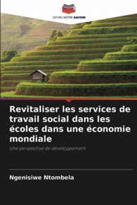 Revitaliser les services de travail social dans les écoles dans une économie mondiale