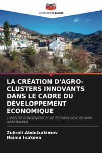 La Création d'Agro-Clusters Innovants Dans Le Cadre Du Développement Économique
