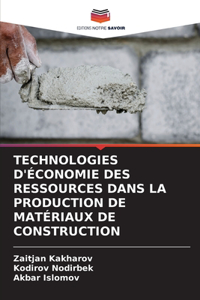 Technologies d'Économie Des Ressources Dans La Production de Matériaux de Construction