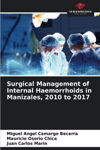 Surgical Management of Internal Haemorrhoids in Manizales, 2010 to 2017