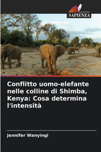 Conflitto uomo-elefante nelle colline di Shimba, Kenya