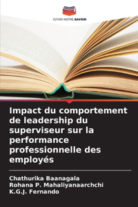 Impact du comportement de leadership du superviseur sur la performance professionnelle des employés
