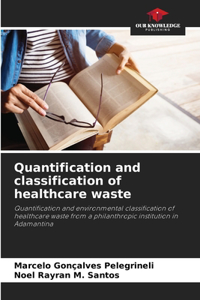 Quantification and classification of healthcare waste