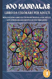 100 Mandalas Libro da Colorare per Adulti