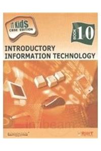 IT Kids: Introductory Information Technology [CBSE]: v. 10