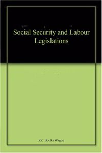 Social Security and Labour Legislations
