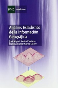 Analisis estadistico de la informacion geografica (CUADERNOS UNED) (Spanish Edition)