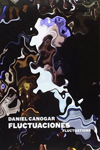 Daniel Canogar. Fluctuaciones (Spanish and English Edition)